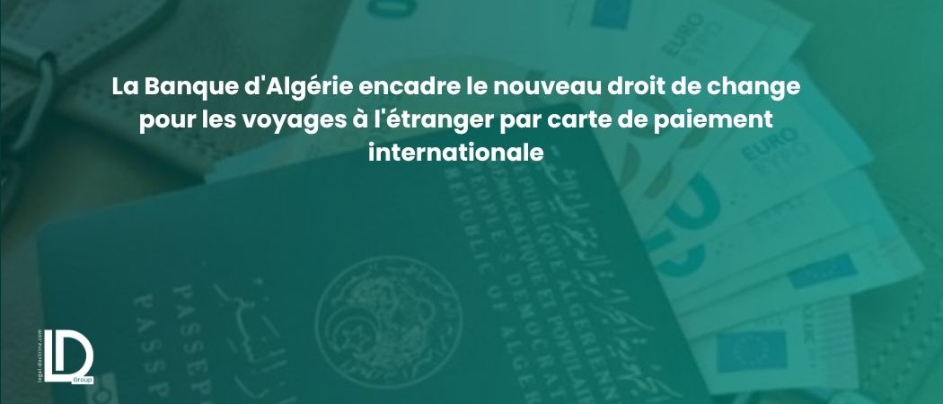 Illustration de l’article La Banque d'Algérie encadre le nouveau droit de change pour les voyages à l'étranger par carte de paiement internationale