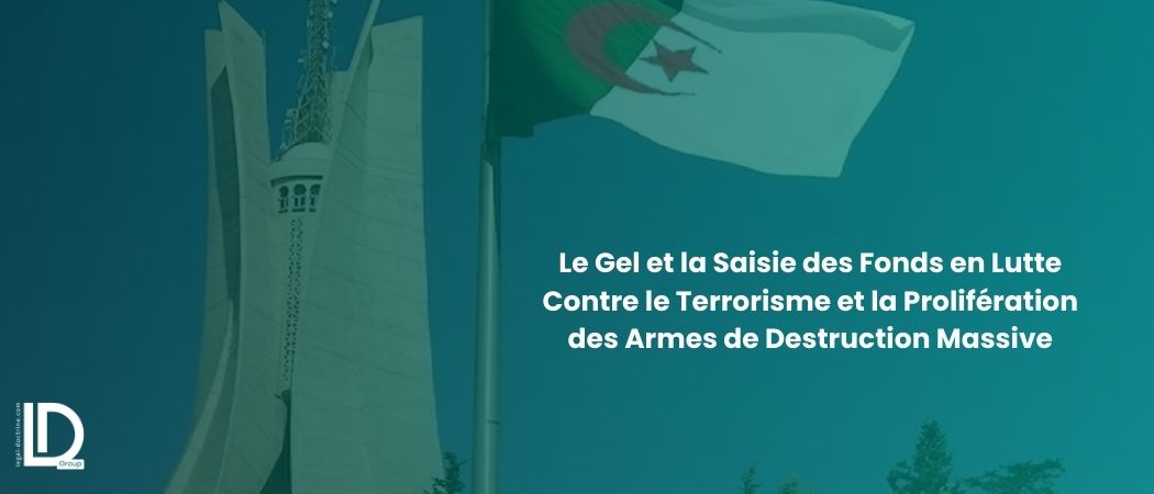 Illustration de l’article Le Gel et la Saisie des Fonds en Lutte Contre le Terrorisme et la Prolifération des Armes de Destruction Massive