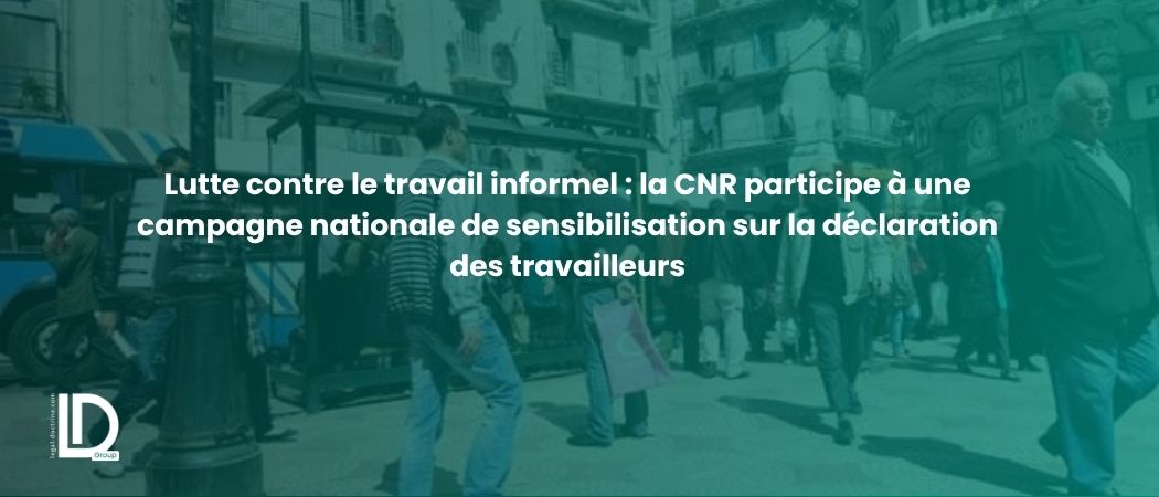 Illustration de l’article Lutte contre le travail informel : la CNR participe à une campagne nationale de sensibilisation sur la déclaration des travailleurs