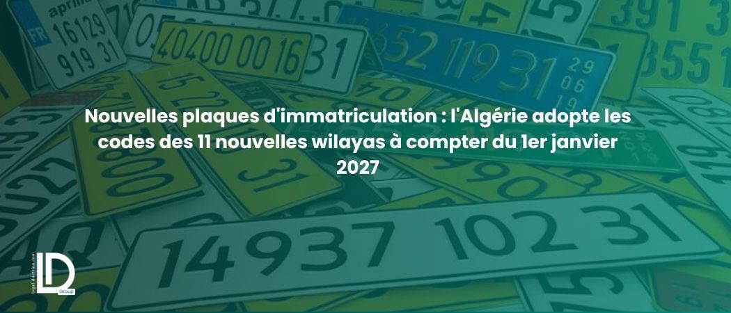 Illustration de l’article Nouvelles plaques d'immatriculation : l'Algérie adopte les codes des 11 nouvelles wilayas à compter du 1er janvier 2027