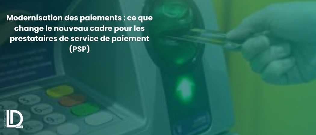 Illustration de l’article Modernisation des paiements : ce que change le nouveau cadre pour les PSP