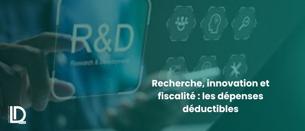 Illustration de l’article Recherche, innovation et fiscalité : les dépenses déductibles