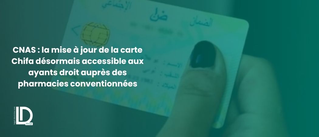 Illustration de l’article CNAS : la mise à jour de la carte Chifa désormais accessible aux ayants droit auprès des pharmacies conventionnées