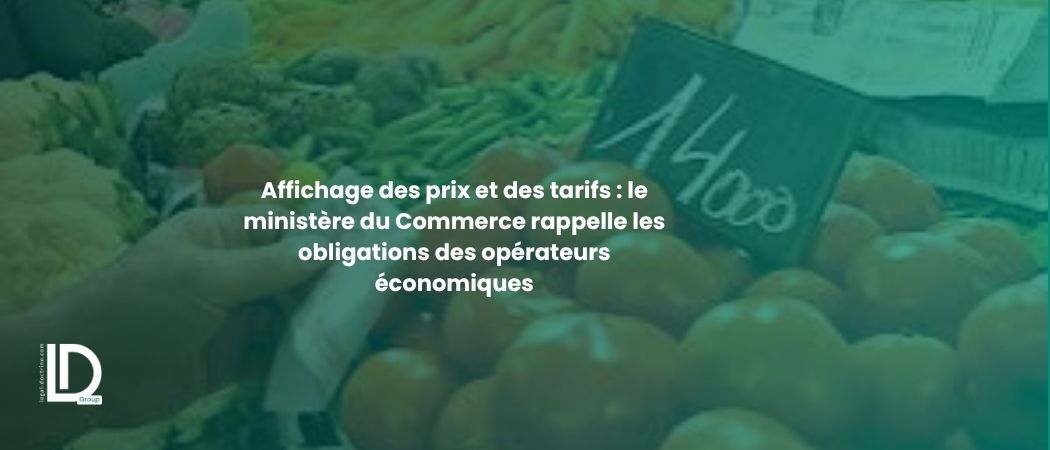 Illustration de l’article Affichage des prix et des tarifs : le ministère du Commerce rappelle les obligations des opérateurs économiques
