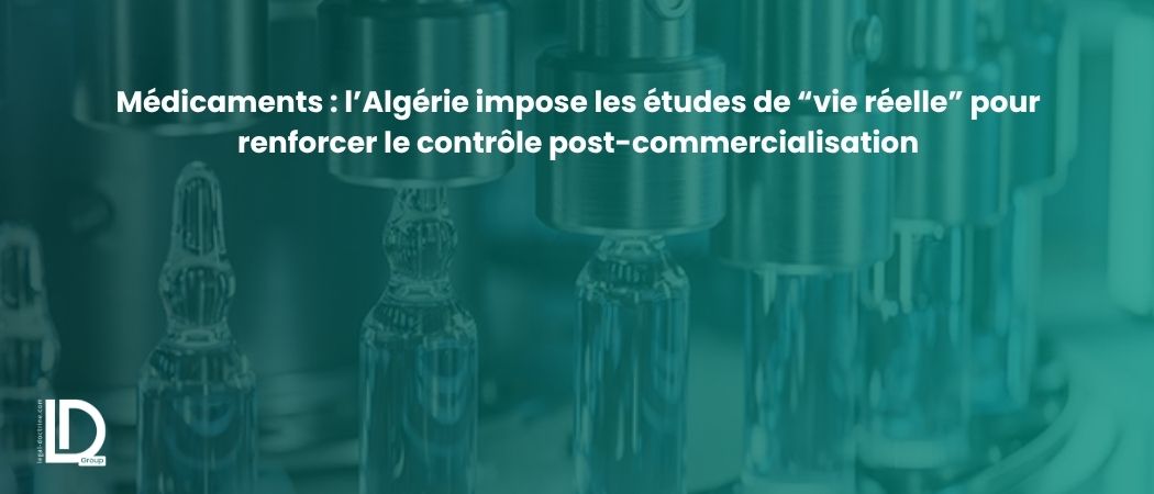 Illustration de l’article Médicaments : l’Algérie impose les études de “vie réelle” pour renforcer le contrôle post-commercialisation