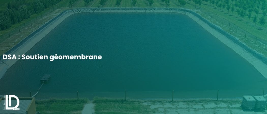 Illustration de l’article DSA : Soutien géomembrane