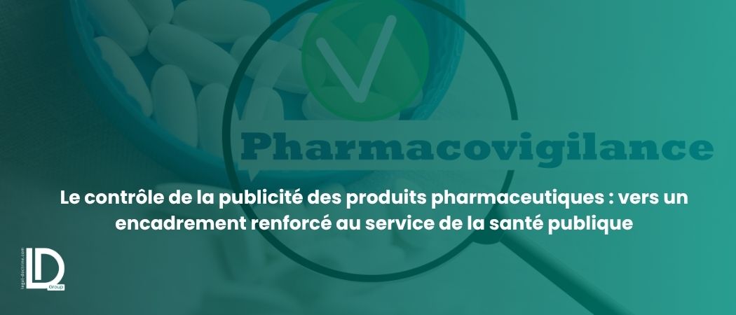 Illustration de l’article Le contrôle de la publicité des produits pharmaceutiques : vers un encadrement renforcé au service de la santé publique
