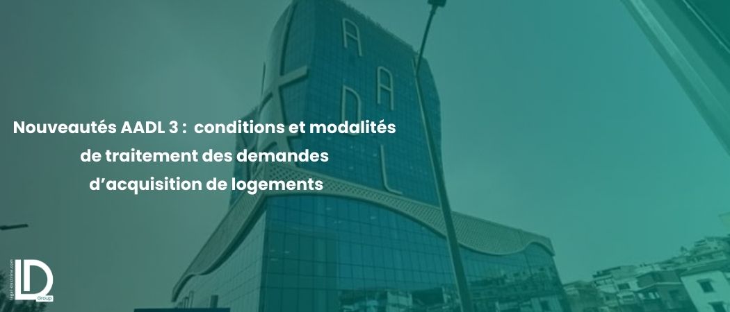 Illustration de l’article Nouveautés AADL 3 : Arrêté fixant les conditions et modalités de traitement des demandes d’acquisition de logements