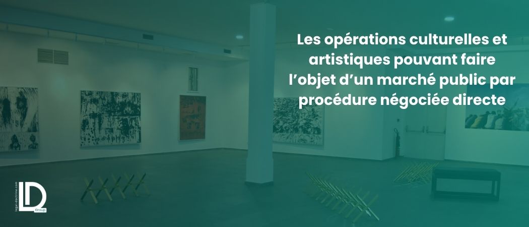Illustration de l’article Les opérations culturelles et artistiques pouvant faire l’objet d’un marché public par procédure négociée directe