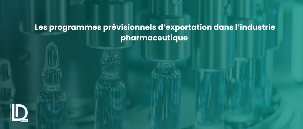 Illustration de l’article Les programmes prévisionnels d’exportation dans l’industrie pharmaceutique