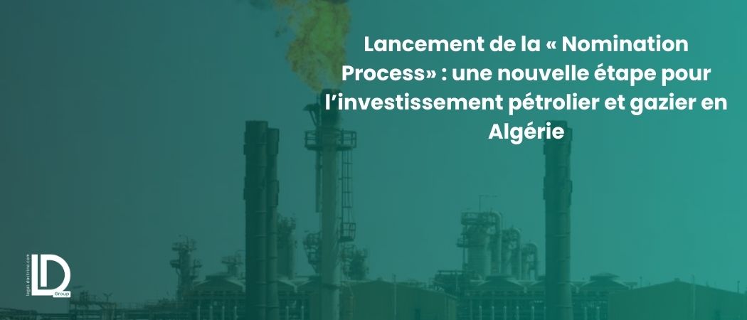 Illustration de l’article Lancement de la « Nomination Process » : une nouvelle étape pour l’investissement pétrolier et gazier en Algérie