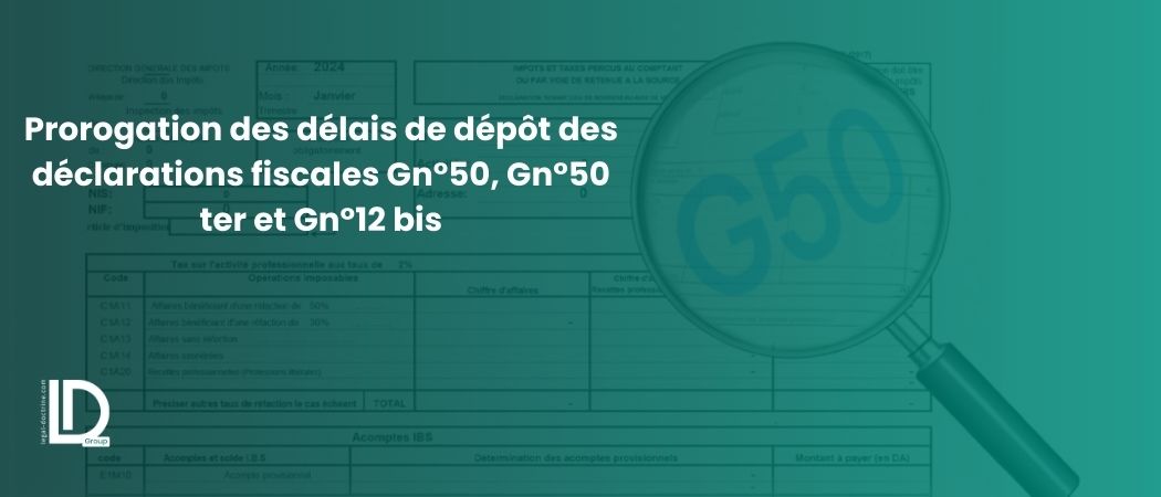 Illustration de l’article Prorogation des délais de dépôt des déclarations fiscales Gn°50, Gn°50 ter et Gn°12 bis