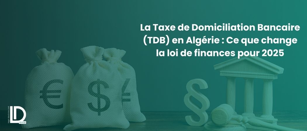 Illustration de l’article La Taxe de Domiciliation Bancaire (TDB) en Algérie : Ce que change la loi de finances pour 2025