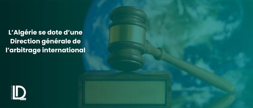 Illustration de l’article L’Algérie se dote d’une Direction générale de l’arbitrage international