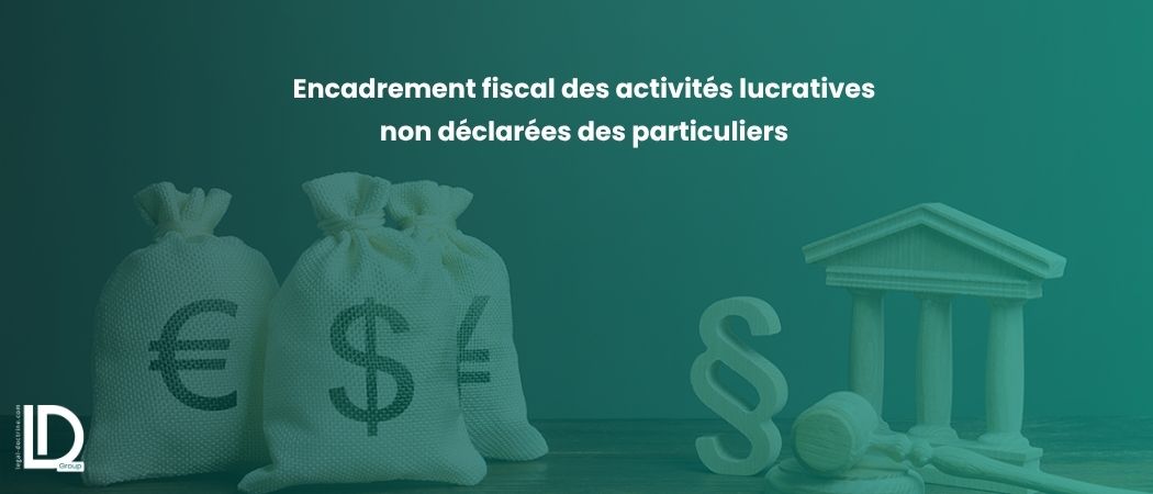 Illustration de l’article Encadrement fiscal des activités lucratives non déclarées des particuliers