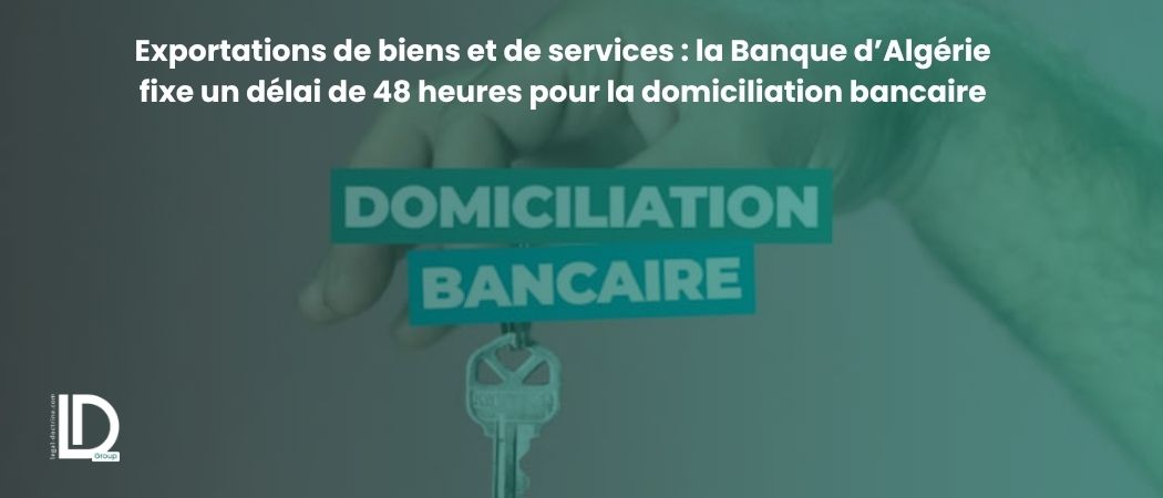 Illustration de l’article Exportations de biens et de services : la Banque d’Algérie fixe un délai de 48 heures pour la domiciliation bancaire
