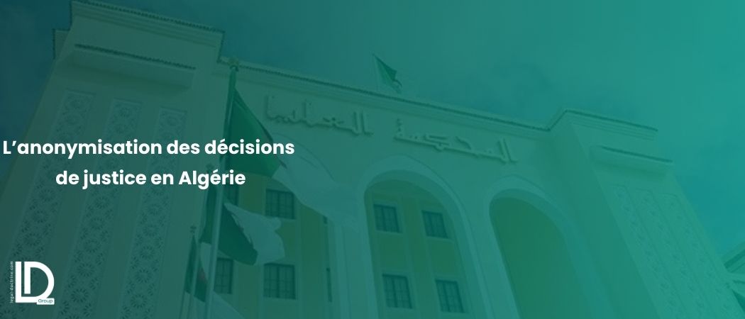 Illustration de l’article L’anonymisation des décisions de justice en Algérie