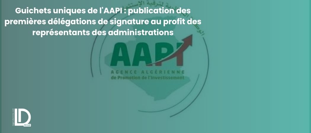 Illustration de l’article Guichets uniques de l'AAPI : publication des premières délégations de signature au profit des représentants des administrations