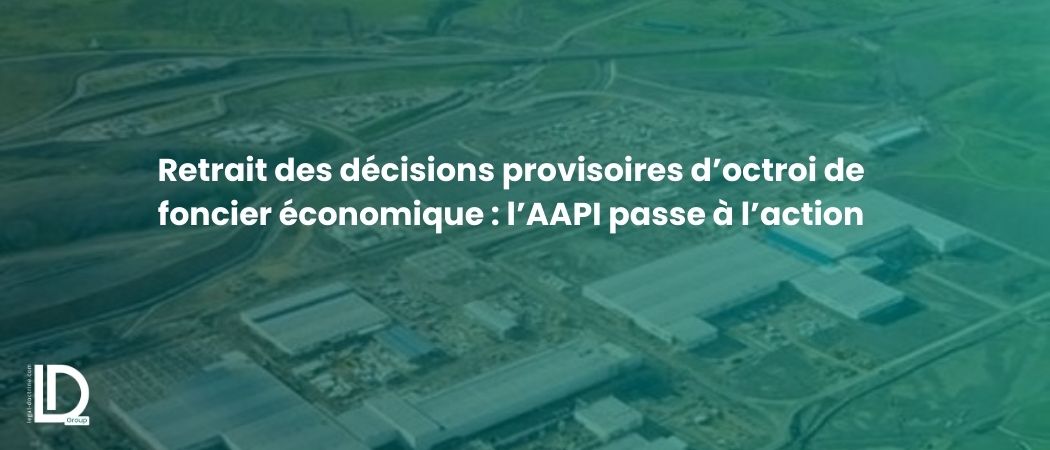 Illustration de l’article Retrait des décisions provisoires d’octroi de foncier économique : l’AAPI passe à l’action