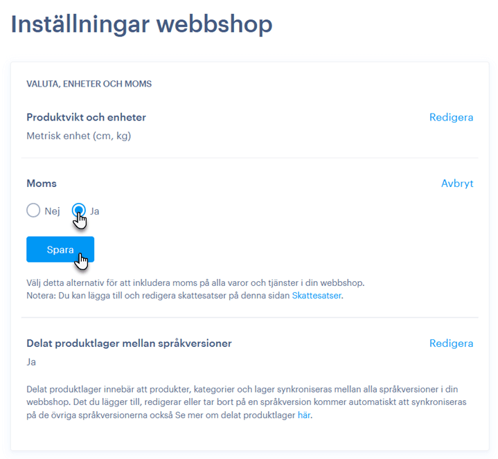 Välj Ja eller Nej under fältet Moms.