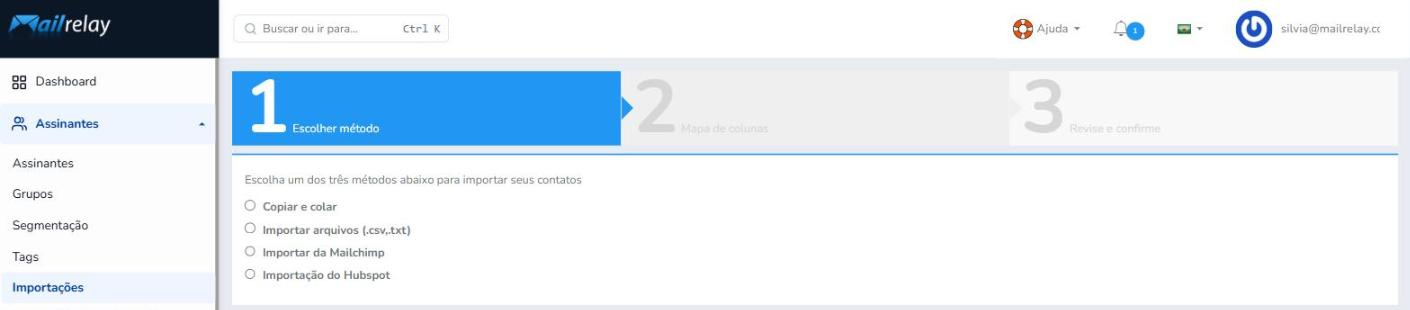 Etapa 1 Escolher método do assistente de importação do Mailrelay com as opções Copiar e colar, Importar arquivos, Importar da Mailchimp e Importação do Hubspot