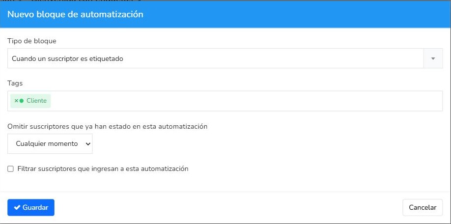 Bloque de automatización de Mailrelay con el punto de entrada Cuando un suscriptor es etiquetado y la etiqueta Cliente