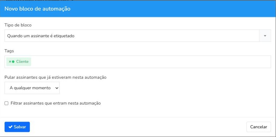 Bloco de automação do Mailrelay com o ponto de entrada Quando um assinante é etiquetado e a tag Cliente