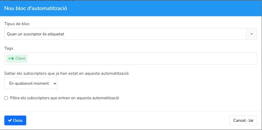 Bloc d'automatització de Mailrelay amb el punt d'entrada Quan un subscriptor és etiquetat i l'etiqueta Client