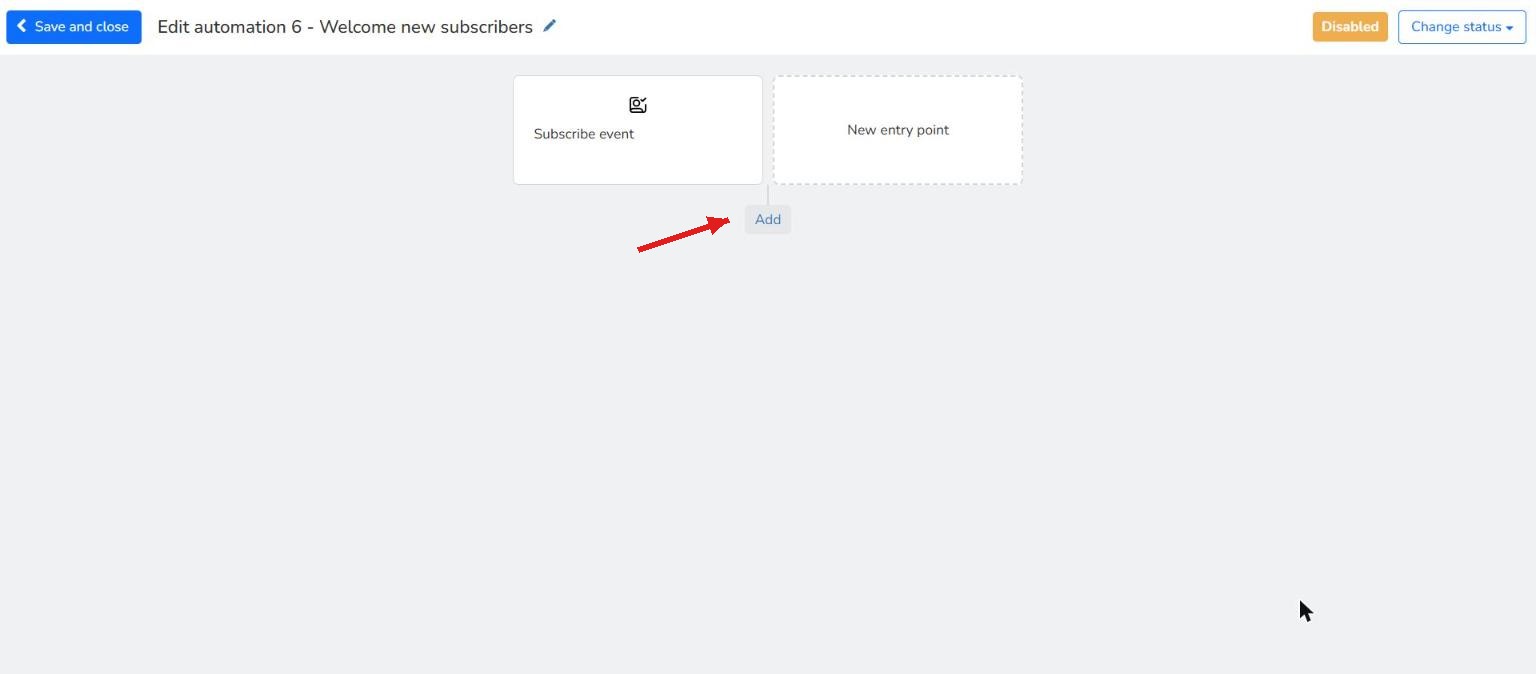 Add button under the Subscribe event block to add a step to the welcome automation
