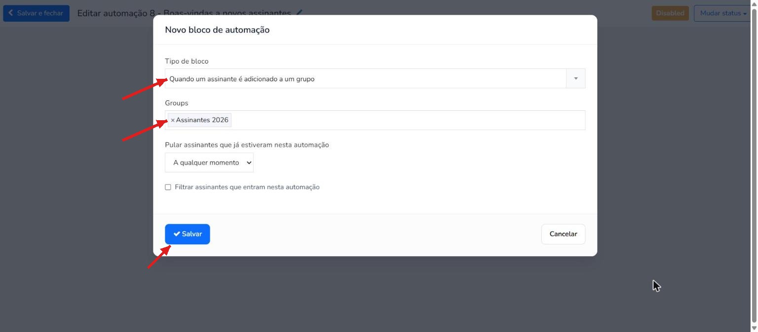 Ponto de entrada Quando um assinante é adicionado a um grupo com o grupo selecionado no campo Groups