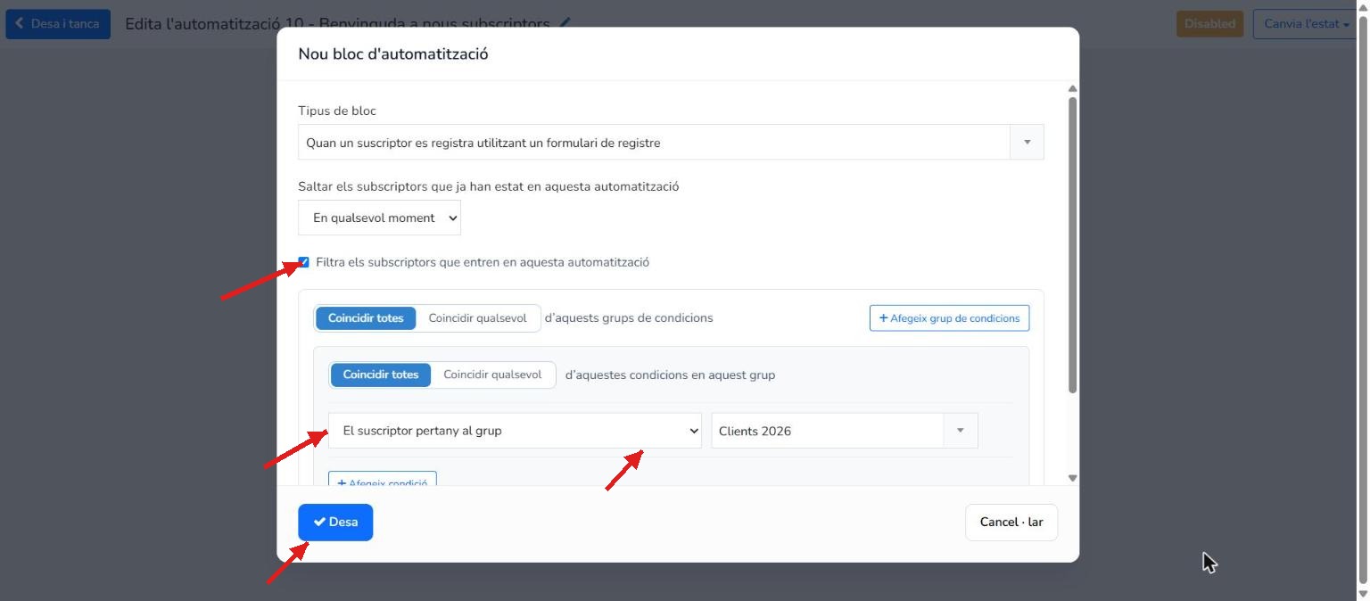 Filtre d'entrada amb la condició El suscriptor pertany al grup i el grup seleccionat