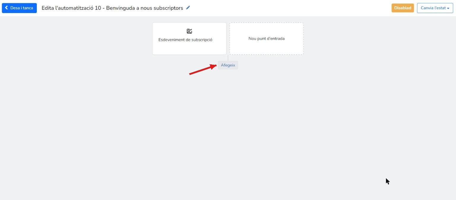Botó Afegeix sota el bloc Esdeveniment de subscripció per afegir un pas a l'automatització de benvinguda