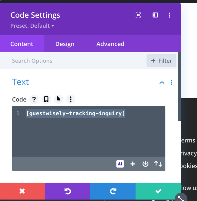 Add shortcode to Booking Inquiry page:  Open the page using Divi Builder  Insert Row > Insert Module > Code Module  Add this shortcode: [guestwisely-tracking-inquiry]  Save and publish the page.     