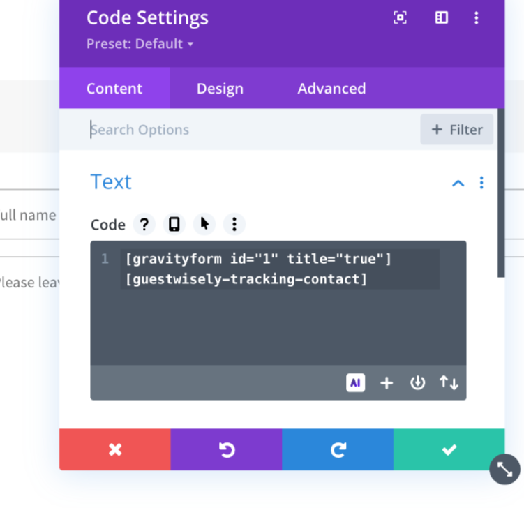 Add shortcode to Contact Us Redirect page:  Open the page using Divi Builder  Insert Row > Insert Module > Code Module  Add this shortcode: [guestwisely-tracking-contact]  Save and publish the page.     