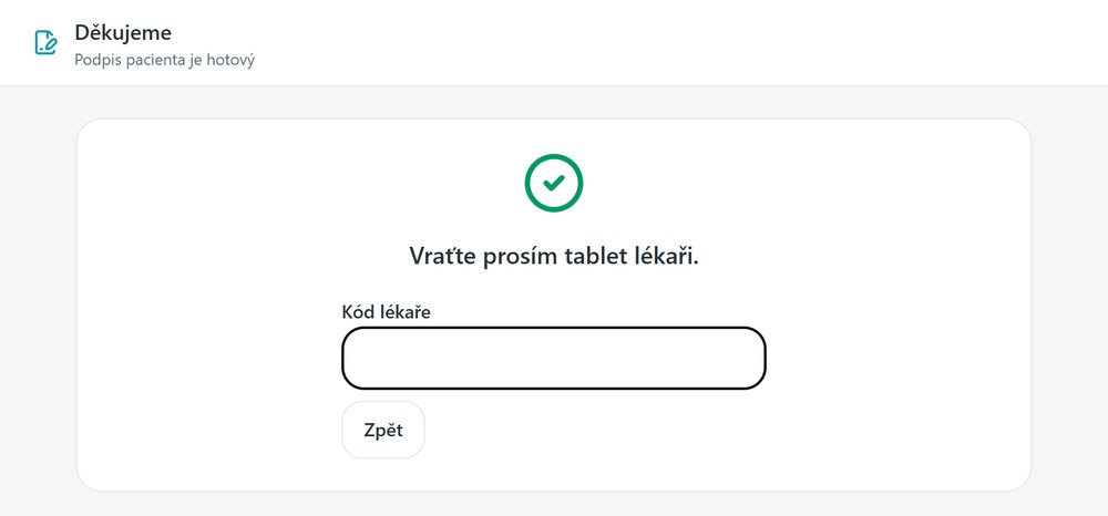 Po podpisu pacienta: Vraťte prosím tablet lékaři a pole Kód lékaře