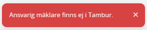Bildtext: Felmeddelande som visas när UC ännu inte registrerat dig som mäklare och du försöker starta ett Tambur-ärende.