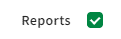 Text that says Reports with a green tick box selected with a tick