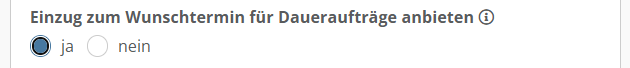 Screenshot: Man kann entweder "ja" oder "nein" auswählen bei "Einzug zum Wunschtermin für Daueraufträge anbieten".