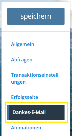 Screenshot der Menüleiste, in der man den Bereich "Dankes-E-Mail" findet.