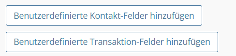 Screenshot der Buttons für Benutzerdefinierte Kontakt- und Transaktions-Felder
