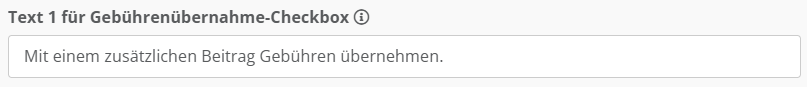 Screenshot der Konfiguration für den 1. Text der Gebührenübernahme-Checkbox