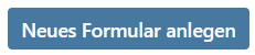 Screenshot: Schaltfläche Neues Formular anlegen
