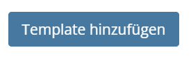 Screenshot des Buttons Template hinzufügen