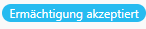 Ermächtigung akzeptiert