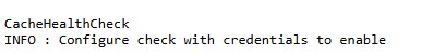 CacheHealthCheck Not Configured Screenshot