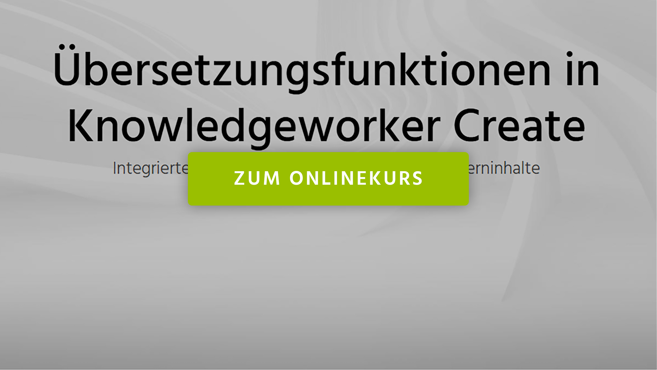 Preview Onlinekurse Übersetzungen in Knowledgeworker Create