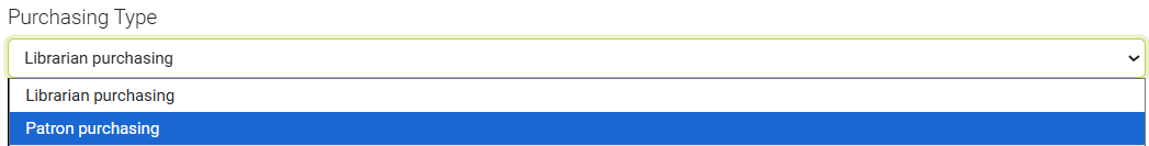 Drop doen select menu showing librarian purchasing and patron purchasing options with patron purchaisng selected in blue. 