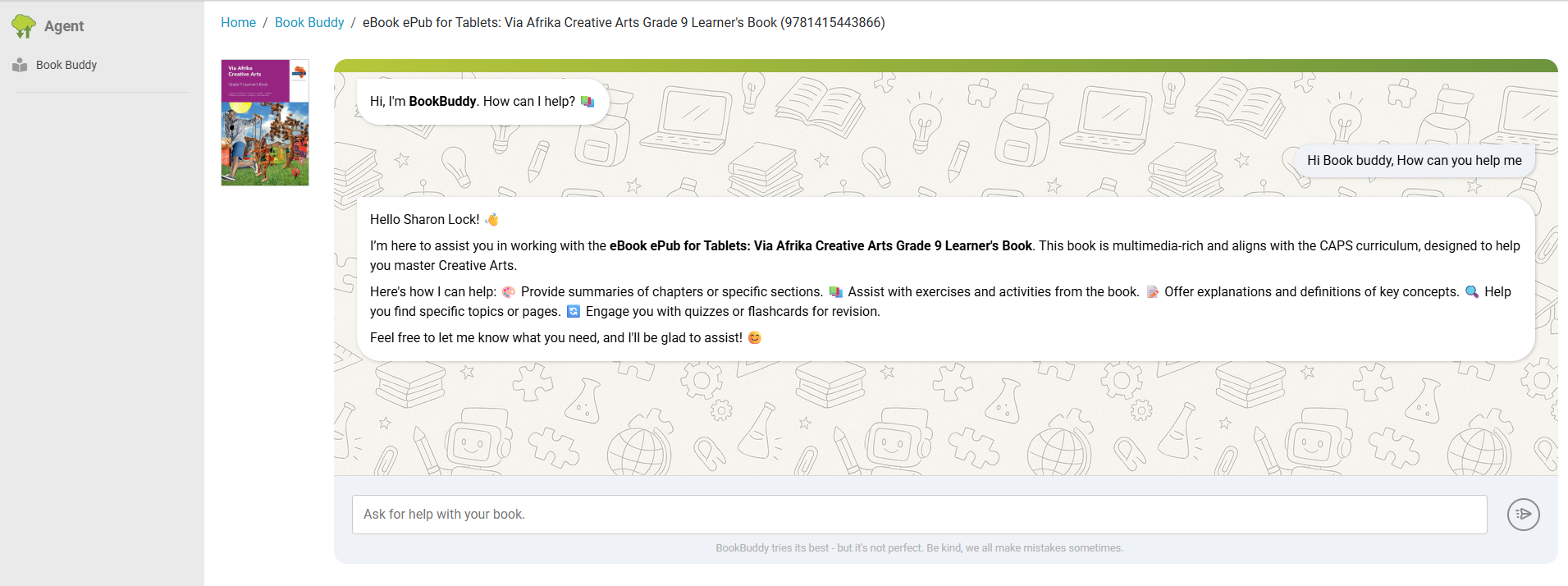 Book Buddy support chat for the eBook "Via Afrika Creative Arts Grade 9 Learner's Book". The assistant introduces itself and offers help with chapter summaries, exercises, explanations of concepts, and revision quizzes. The background features educational icons.