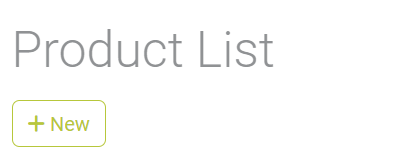 The heading “Product List” appears on the page, with a small green button labeled “+ New” beneath it.