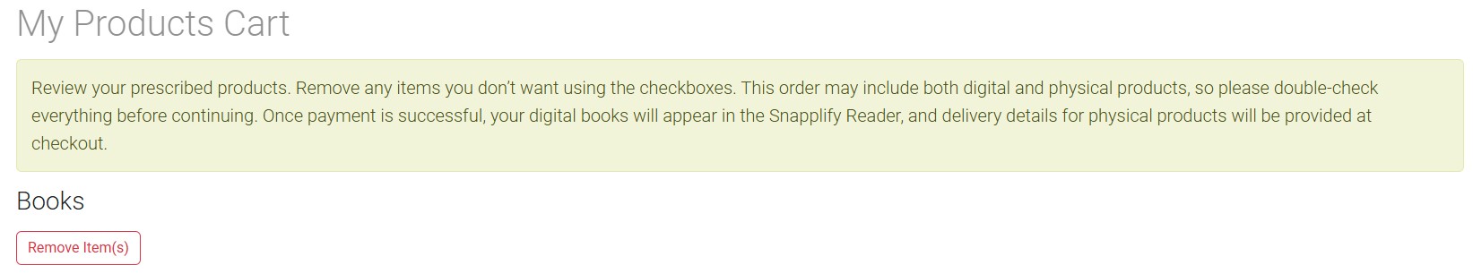 My products Cart with the details that the content may be both digital and physical books. Advises to confirm and once payment is made that digital content will be avilable through the Reader.